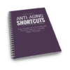 Natural Anti-aging Shortcuts