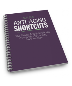 Natural Anti-aging Shortcuts